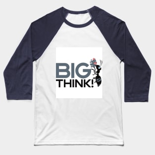big think! Baseball T-Shirt